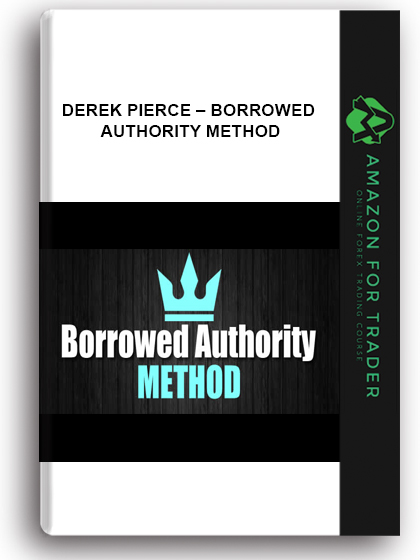 Derek Pierce – Borrowed Authority Method