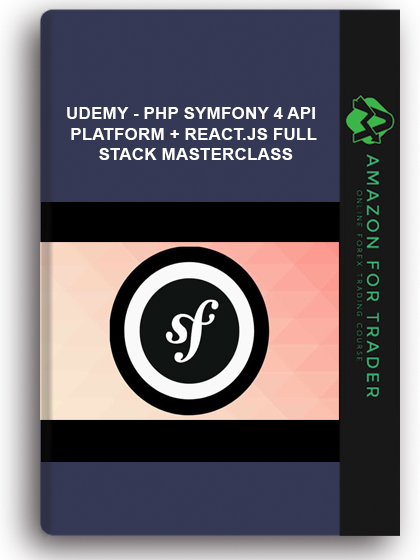 Udemy - PHP Symfony 4 API Platform + React.Js Full Stack Masterclass