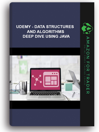 Udemy - Data Structures And Algorithms: Deep Dive Using Java