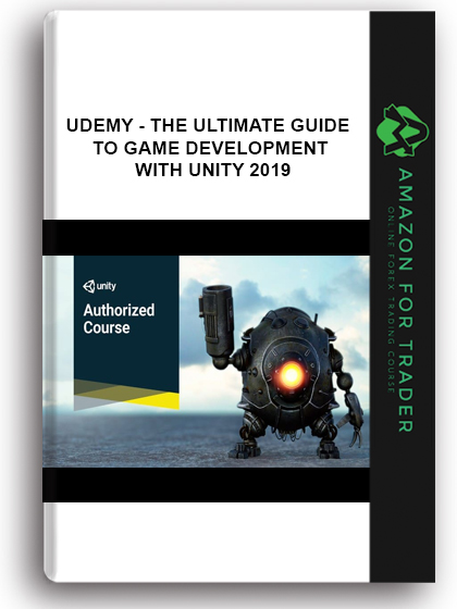 Udemy - The Ultimate Guide To Game Development With Unity 2019
