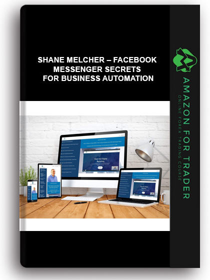 Shane Melcher – Facebook Messenger Secrets For Business Automation