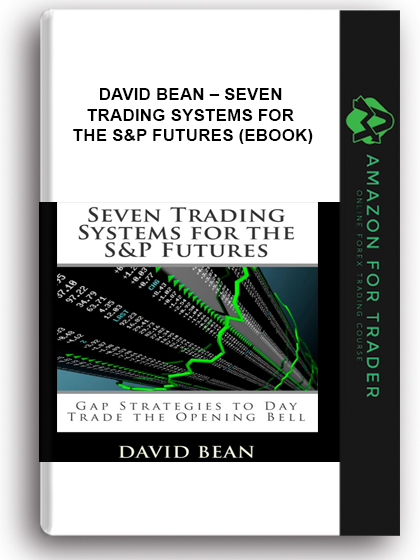 David Bean – Seven Trading Systems for The S&P Futures (ebook)