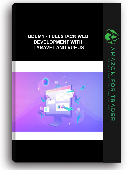 Udemy - Fullstack Web Development With Laravel and Vue.js