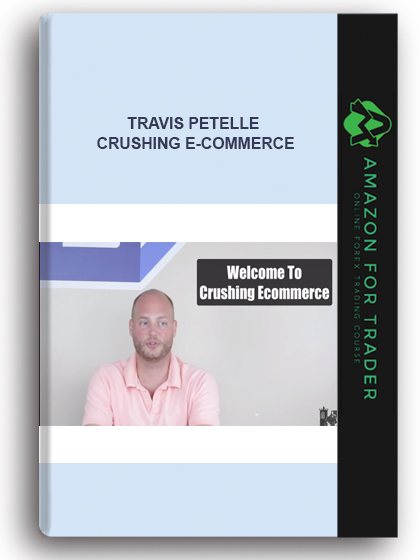 Travis Petelle - Crushing E-commerce