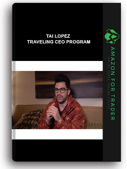 Tai Lopez - Traveling Ceo Program
