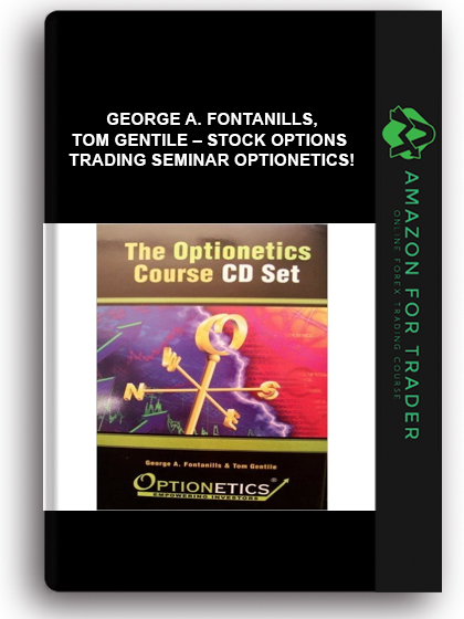 George A. Fontanills, Tom Gentile – Stock Options Trading Seminar Optionetics!