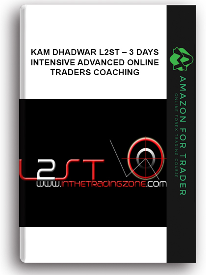 Kam Dhadwar L2ST – 3 Days Intensive Advanced Online Traders Coaching
