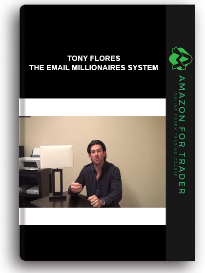 Tony Flores - The Email Millionaires System