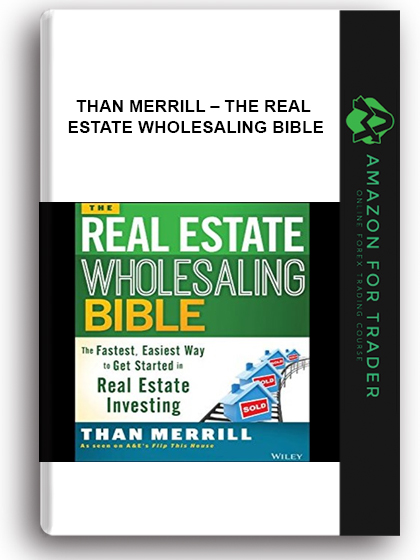 Than Merrill – The Real Estate Wholesaling Bible