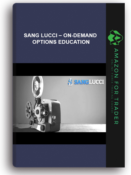 Sang Lucci – On-Demand Options Education