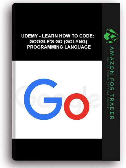 Udemy - Learn How To Code: Google’s Go (Golang) Programming Language