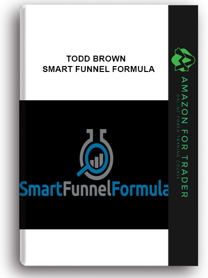Todd Brown - Smart Funnel Formula