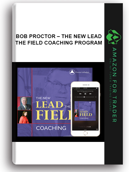 Bob Proctor – The NEW Lead the Field Coaching Program