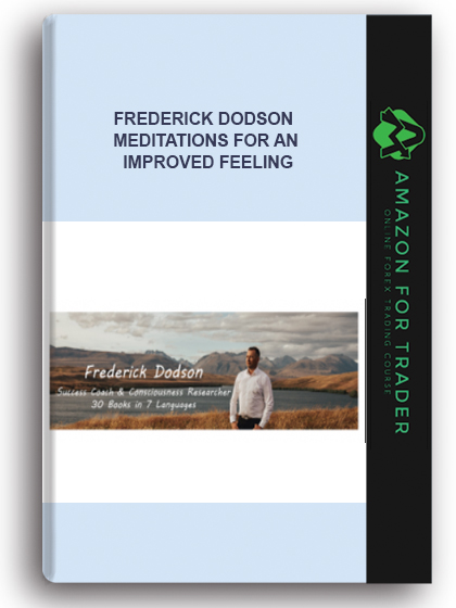 Frederick Dodson - Meditations For An Improved Feeling