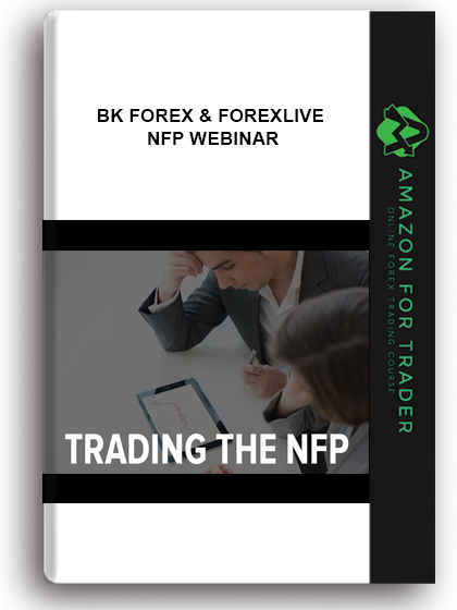 BK Forex & ForexLive – NFP Webinar