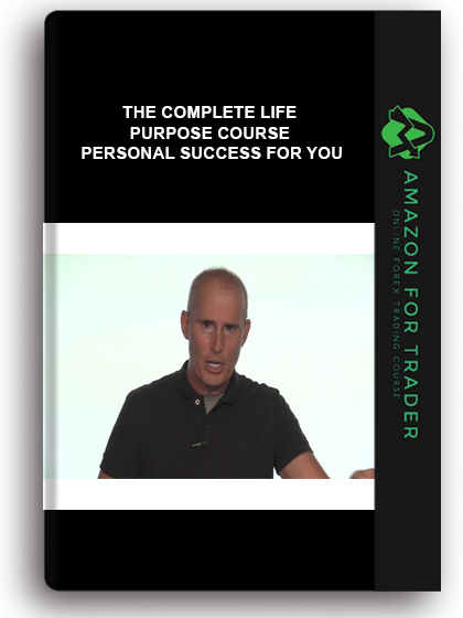 The Complete Life Purpose Course - Personal Success For You