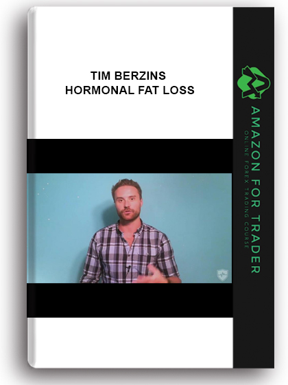Tim Berzins - Hormonal Fat Loss