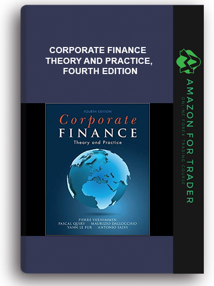 Corporate Finance - Theory and Practice, Fourth Edition