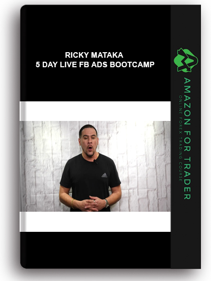 Ricky Mataka - 5 Day Live Fb Ads Bootcamp