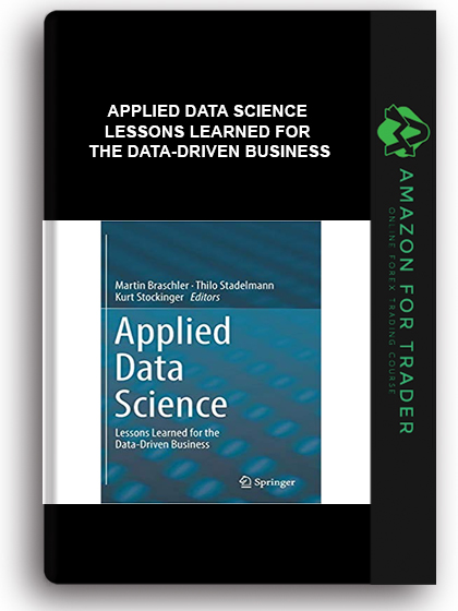 Applied Data Science - Lessons Learned for the Data-Driven Business