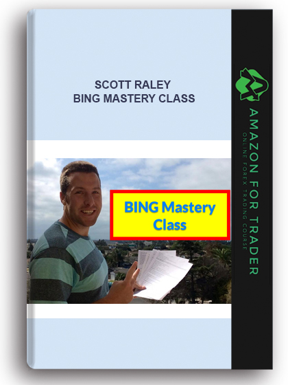 Scott Raley - Bing Mastery Class