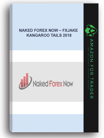 Naked Forex Now – fxjake – Kangaroo Tails 2018