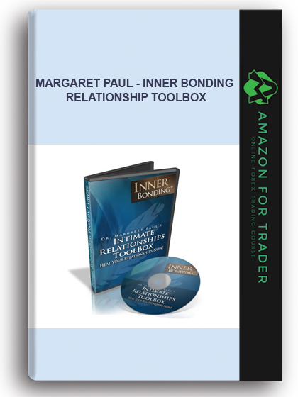 Margaret Paul - Inner Bonding - Relationship Toolbox