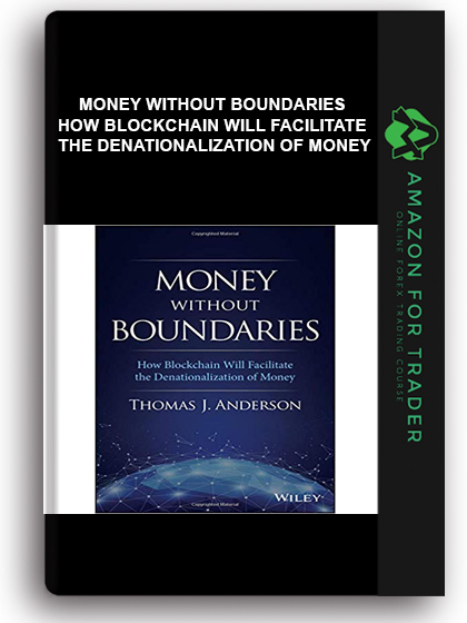 Money Without Boundaries - How Blockchain Will Facilitate the Denationalization of Money