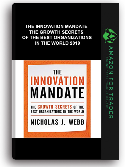 The Innovation Mandate - The Growth Secrets of the Best Organizations in the World 2019
