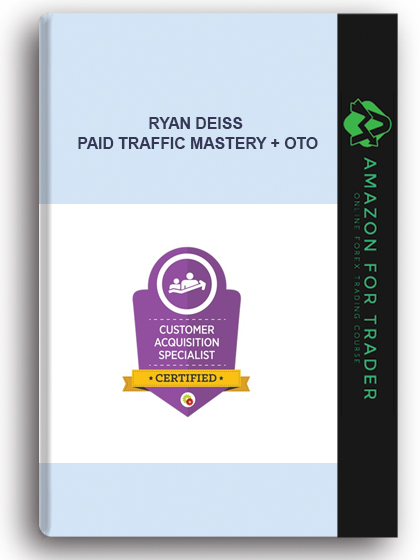 Ryan Deiss - Paid Traffic Mastery + Oto