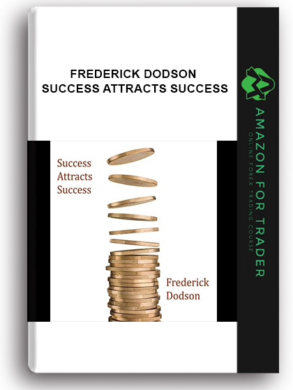 Frederick Dodson - Success Attracts Success