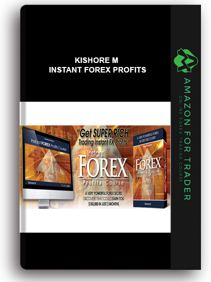 Kishore M - Instant Forex Profits