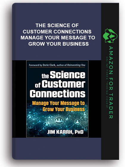The Science of Customer Connections - Manage Your Message to Grow Your Business