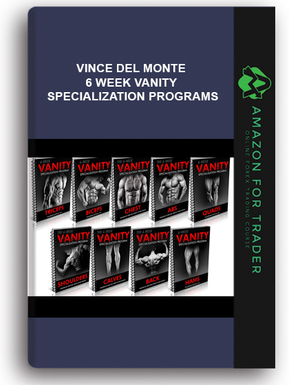 Vince Del Monte - 6 Week Vanity Specialization Programs