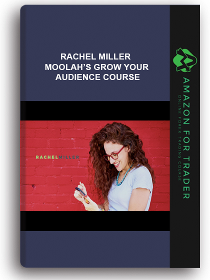 Rachel Miller – Moolah’s Grow Your Audience Course
