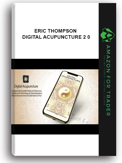 Eric Thompson - Digital Acupuncture 2 0