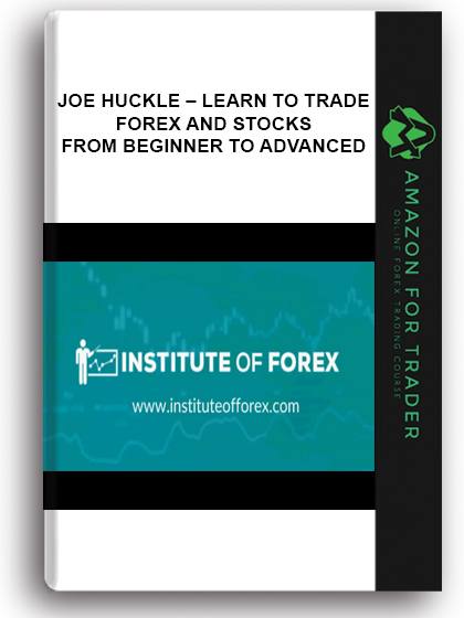 Joe Huckle – Learn to Trade Forex and Stocks – From Beginner to Advanced