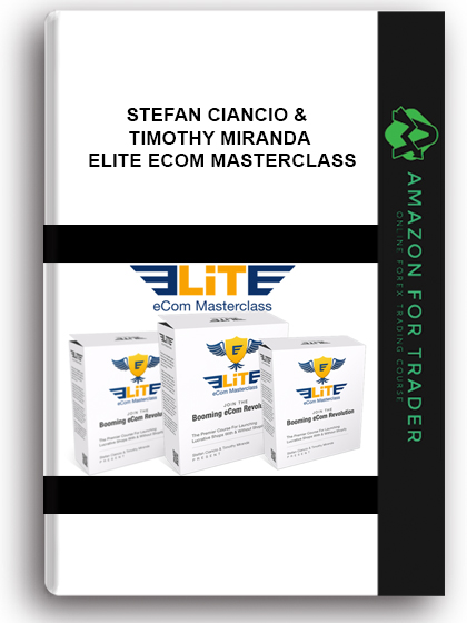Stefan Ciancio & Timothy Miranda - Elite Ecom Masterclass