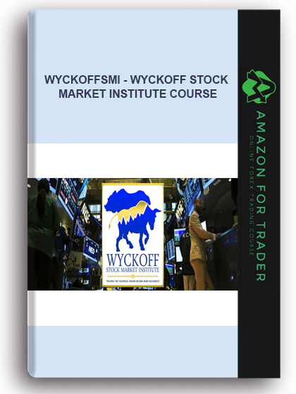 Wyckoffsmi - Wyckoff Stock Market Institute Course