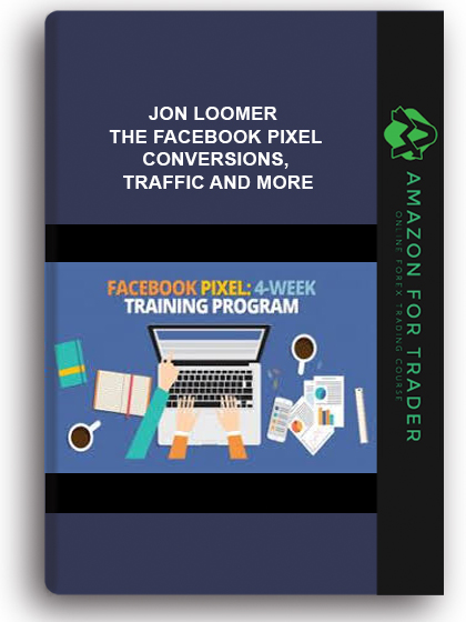 Jon Loomer - The Facebook Pixel- Conversions, Traffic And More