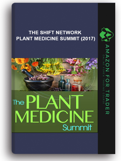 The Shift Network - Plant Medicine Summit (2017)
