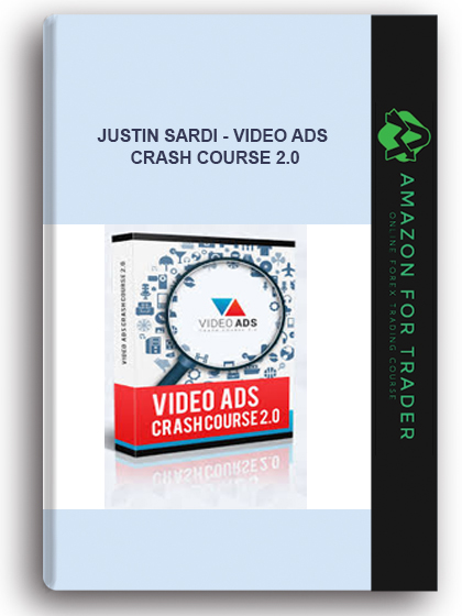 Justin Sardi - Video Ads Crash Course 2.0