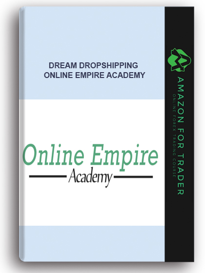 Dream Dropshipping - Online Empire Academy