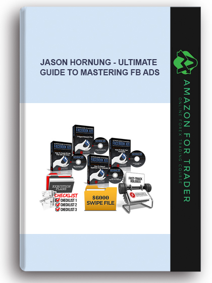 Jason Hornung - Ultimate Guide To Mastering Fb Ads