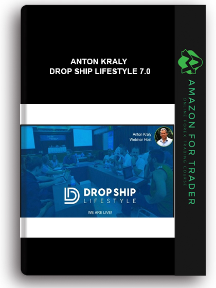 Anton Kraly – Drop Ship Lifestyle 7.0