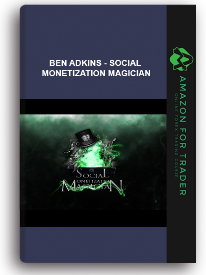Ben Adkins - Social Monetization Magician
