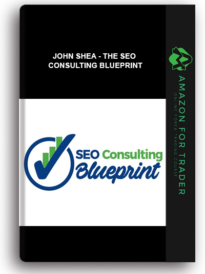 John Shea - The Seo Consulting Blueprint