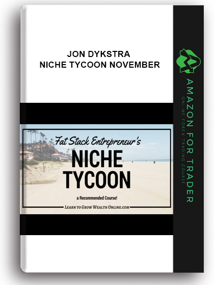 Jon Dykstra - Niche Tycoon November