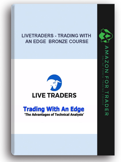 Livetraders - Trading With An Edge Bronze Course