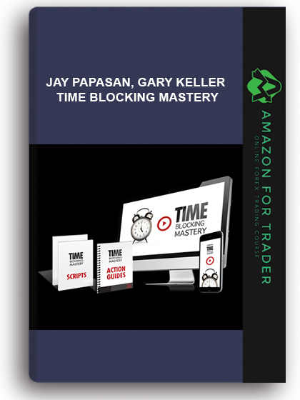 Jay Papasan, Gary Keller - Time Blocking Mastery